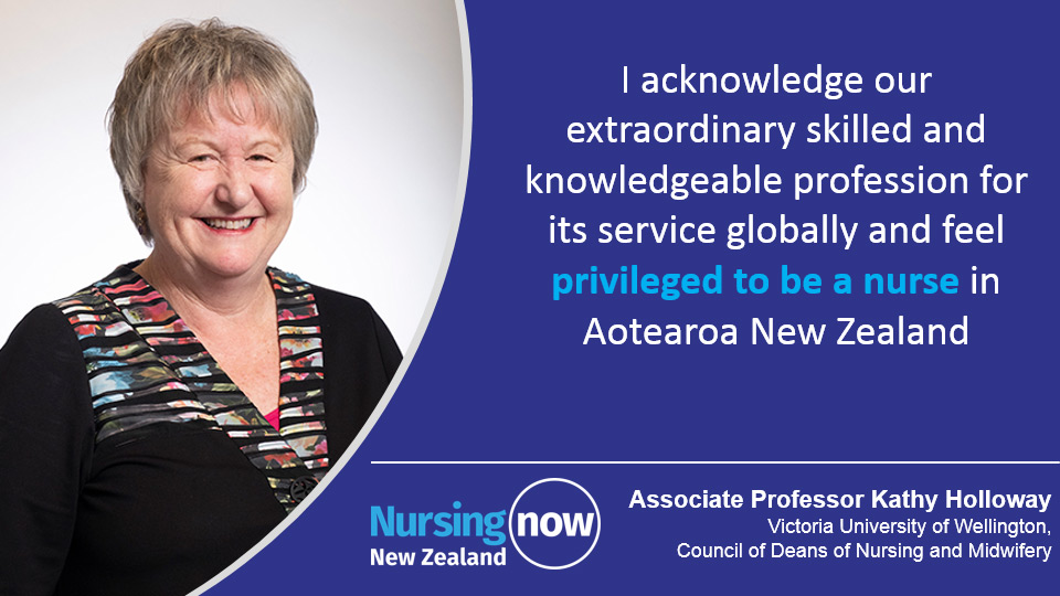 Associate Professor Kathy Holloway: I acknowledge our extraordinary skilled and knowledgeable profession for its service globally and feel privileged to be a nurse in Aotearoa New Zealand. 