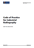Draft Code of Practice for Industrial Radiography.