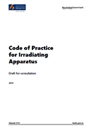 Code of Practice for Irradiating Apparatus – Draft for consultation. 