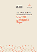 2021 COVID-19 Māori Health Protection Plan: May 2022 Monitoring Report. 