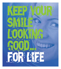 Keep Your Smile Looking Good ... For Life
