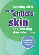 Thumbnail of Looking After Your Child's Skin and Treating Skin Infections booklet. 