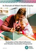 Evaluation of the Māori Influenza and Measles Vaccination Programme: In Pursuit of Māori Health Equity. 