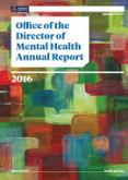 Office of the Director of Mental Health Annual Report 2016. 