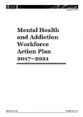 Cover for the Mental Health and Addiction Workforce Action Plan 2017–2021
