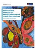 Office of the Director of Mental Health and Addiction Services Annual Report 2018 and 2019. 