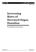 Increasing Rates of Deceased Organ Donation: Consultation document. 