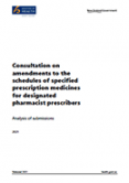 Consultation on amendments to the schedules of specified prescription medicines for designated pharmacist prescribers: Analysis of submissions. 