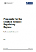 Proposals for the Smoked Tobacco Regulatory Regime. 