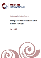Integrated Maternity and Child Health Services Outcomes Evaluation Report. 