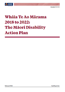 Whāia Te Ao Mārama 2018 to 2022: The Māori Disability Action Plan