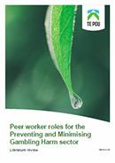 Peer worker roles for the Preventing and Minimising Gambling Harm sector – Literature Review. 