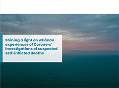Shining a Light on Whānau Experiences of Coroners’ Investigations of Suspected Self-Inflicted Deaths. 