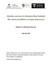 Abortion Services in Aotearoa New Zealand: The voices of wāhine on improving access. 
