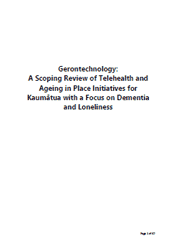 Gerontechnology: A Scoping Review of Telehealth and Ageing in Place Initiatives for Kaumātua with a Focus on Dementia and Loneliness. 