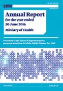 Annual Report for the year ended 30 June 2016 Ministry of Health