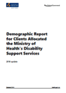 Demographic Report for Clients Allocated the Ministry of Health’s Disability Support Services: 2018 update. 