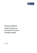 Summary Report: Section 95 inquiry into the treatment of a person at Waikato Hospital. 